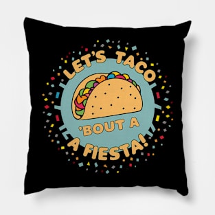 Let's Taco 'Bout A Fiesta!, Cinco de Mayo Design Pillow