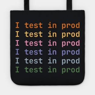 I test in prod Tote