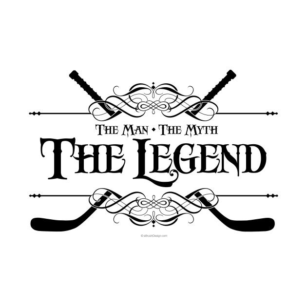 The Man, The Myth, The Legend (Hockey) by eBrushDesign