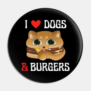 I Love Dogs and Burgers White Design Pin