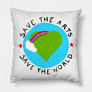 Save The Arts, Save The World Pillow