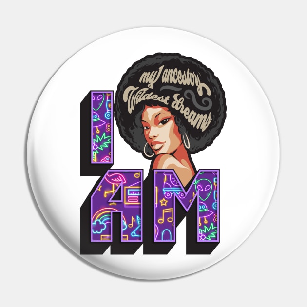 I Am My Ancestors Wildest Dreams Pin by dojranliev