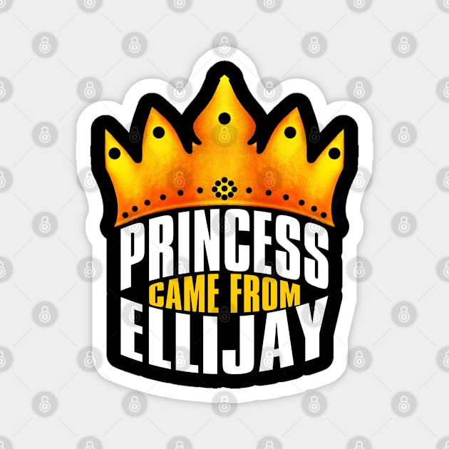 Princess Came From Ellijay, Ellijay Georgia Magnet by MoMido