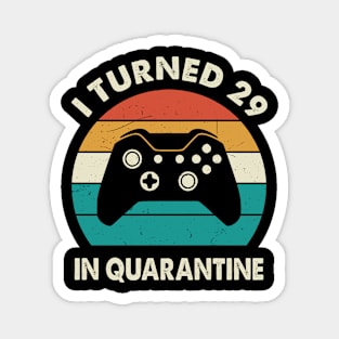 I Turned 29 In Quarantine - Birthday 1992 Gift For 29 Year Magnet