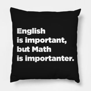 Funny Math English is Important, but Math is Importanter. Pillow