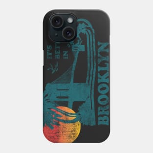 Better In Brooklyn Phone Case