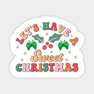 Have a sweet Christmas Magnet