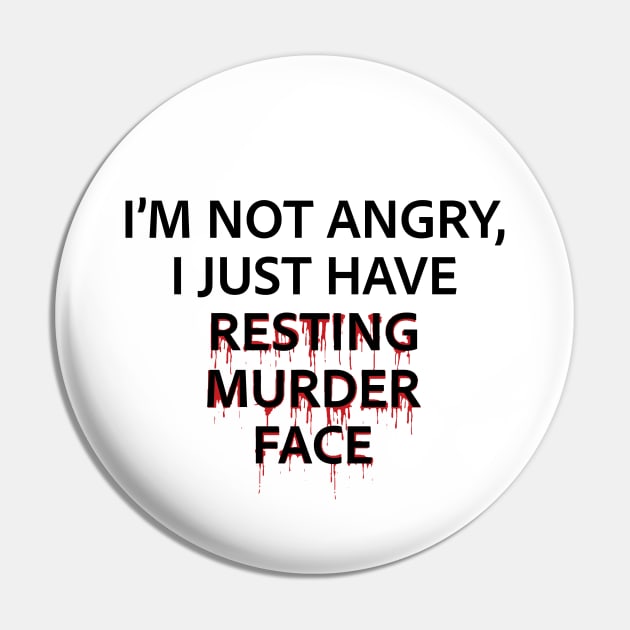 Resting Murder Face - Black Text Pin by Geeks With Sundries