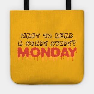 Want to hear scary story - Monday funny halloween quote tee shirt Tote