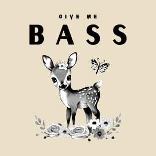 Give me Bass T-Shirt