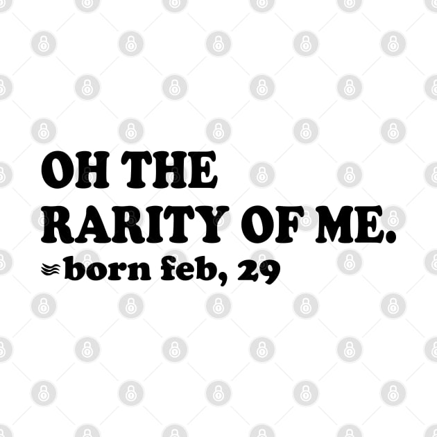 oh the rarity of me, born feb 29 by mdr design