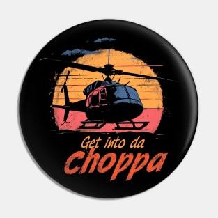Get into da Choppa Pin