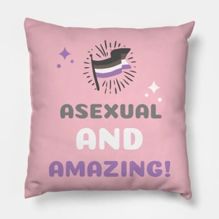 Asexual people are amazing Pillow