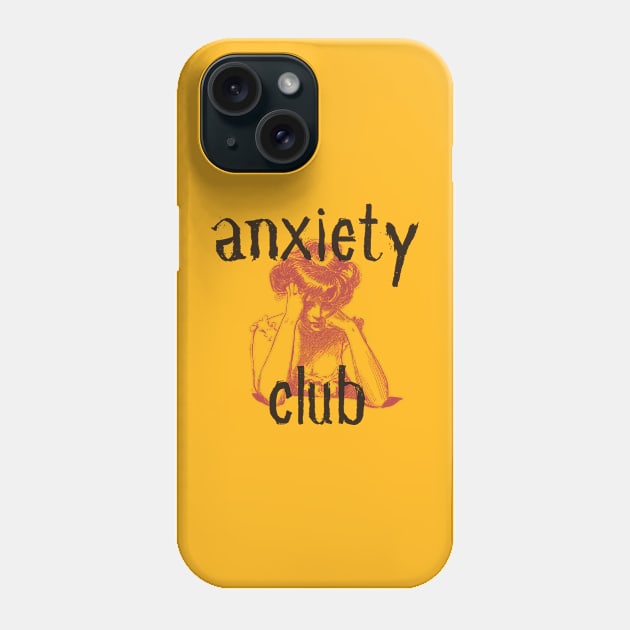 Anxiety Club Phone Case by Maybe Funny
