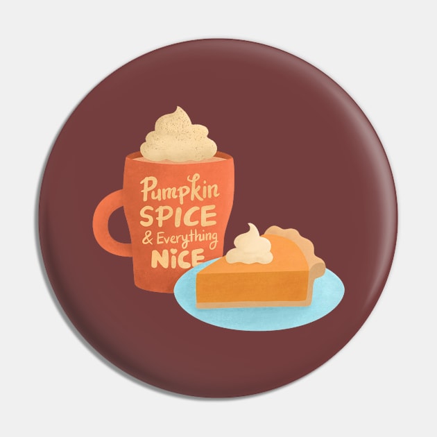 Pumpkin Spice and Everything Nice, Latte and Pie Pin by rustydoodle