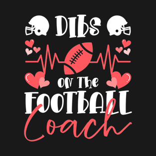 Dibs On The Football Coach Dibs On The Coach T-Shirt