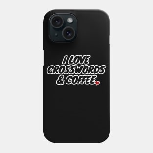 I Love Crosswords And Coffee Phone Case