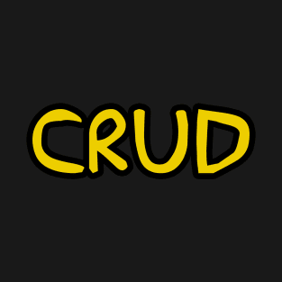 Crud T-Shirt