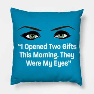 I Opened 2 Gifts this Morning, My Eyes Pillow
