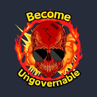 Become Ungovernable T-Shirt