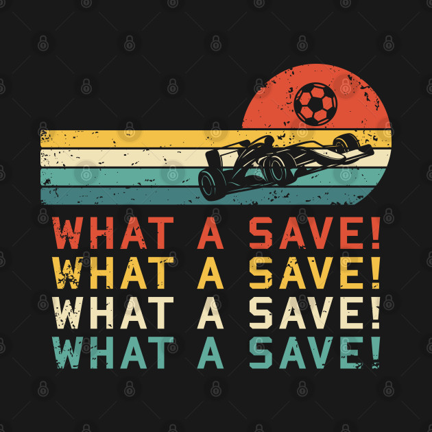 Discover What a save Vintage Retro Rocket Soccer Car League - What A Save - T-Shirt