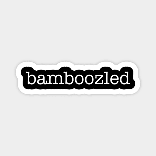 bamboozled Magnet