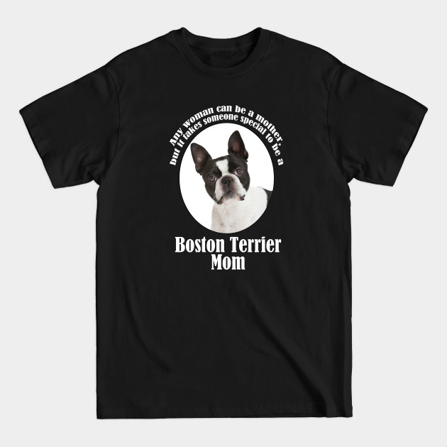 Discover Boston Terrier Mom - Boston Terrier - T-Shirt