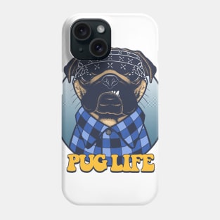 Pug Life Phone Case