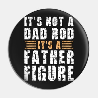 Its A Father Figure | White and Brown Text Funny Dad Pin