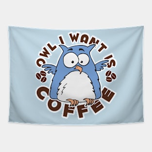 Owl I Want is Coffee Tapestry