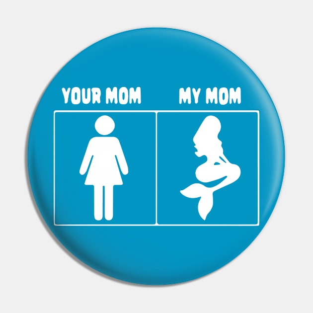 Your mom My mom Mermaid Pin by leonymesy