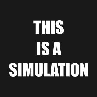 This Is A Simulation (White) T-Shirt