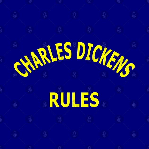 Charles Dickens Rules by Lyvershop