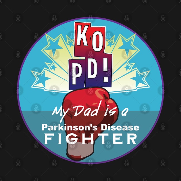 KO PD My Dad Fights Parkinsons by YOPD Artist