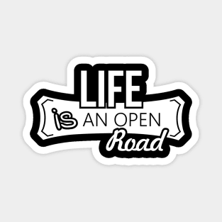 life is an open road Magnet