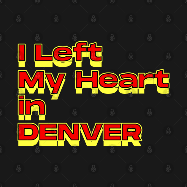 I Left My Heart in Denver by Innboy