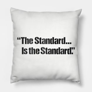 Pittsburgh Football "The Standard Is The Standard" Pillow