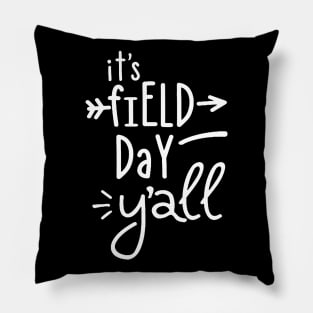 Its Field Day Yall last day of school Pillow