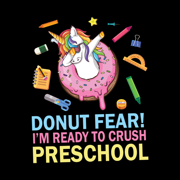 Unicorn Dabbing Donut Fear I'm Ready To Crush Preschool by Cowan79