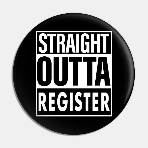 Register Name Straight Outta Register Pin by ThanhNga