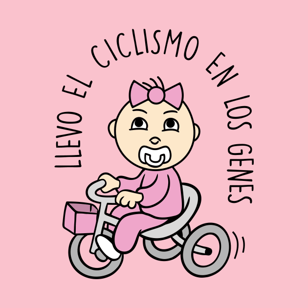 Llevo el cliclismo en los genes (versión niña). by Yolanda84