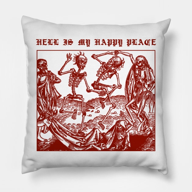 Hell Is My Happy Place Red Vintage Halloween Dance Macabre Medieval Spooky Goth Witch Thrift Store Emo Horror Retro Gift T-Shirt Pillow by MortuaryChill