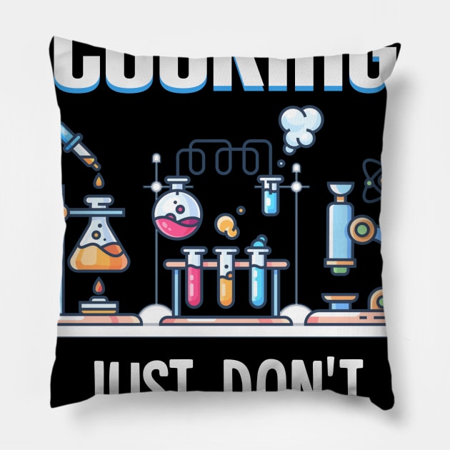 Chemistry Is Like Cooking Just Don_t Lick The Spoon Pillow by Danielsmfbb