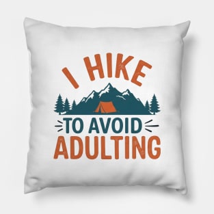 I Hike To Avoid Adulting. Pillow