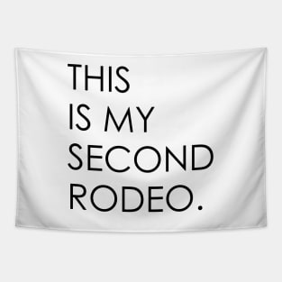 This is my second rodeo Tapestry