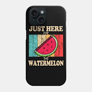 Just Here For The Watermelon Phone Case