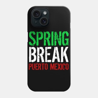 Spring Break Puerto Mexico Phone Case