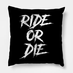 Ride Or Die Pillow