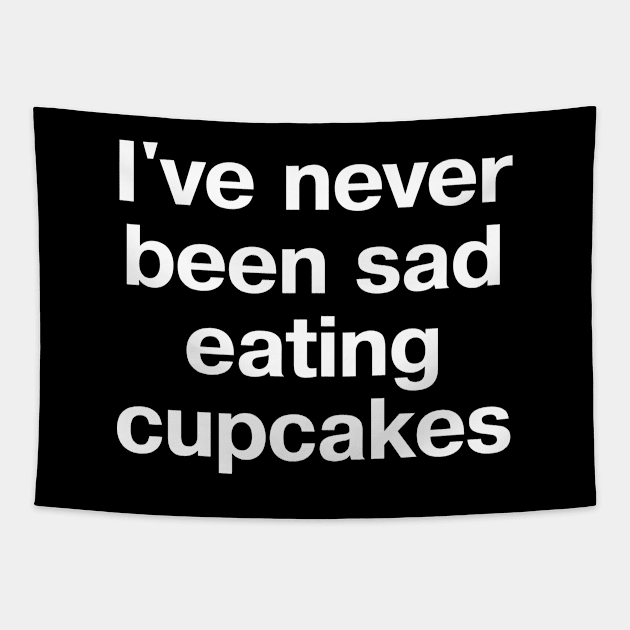 I've never been sad eating cupcakes Tapestry by TheBestWords