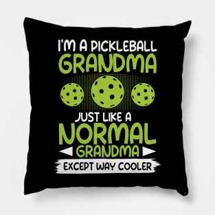 I'm a Pickleball Grandma Just Like a Normal Grandma Except Way Cooler Pillow